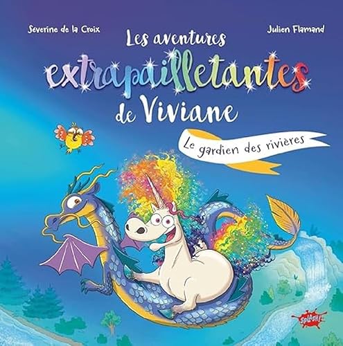 Les aventures extrapailletantes de Viviane - Le gardien des rivières