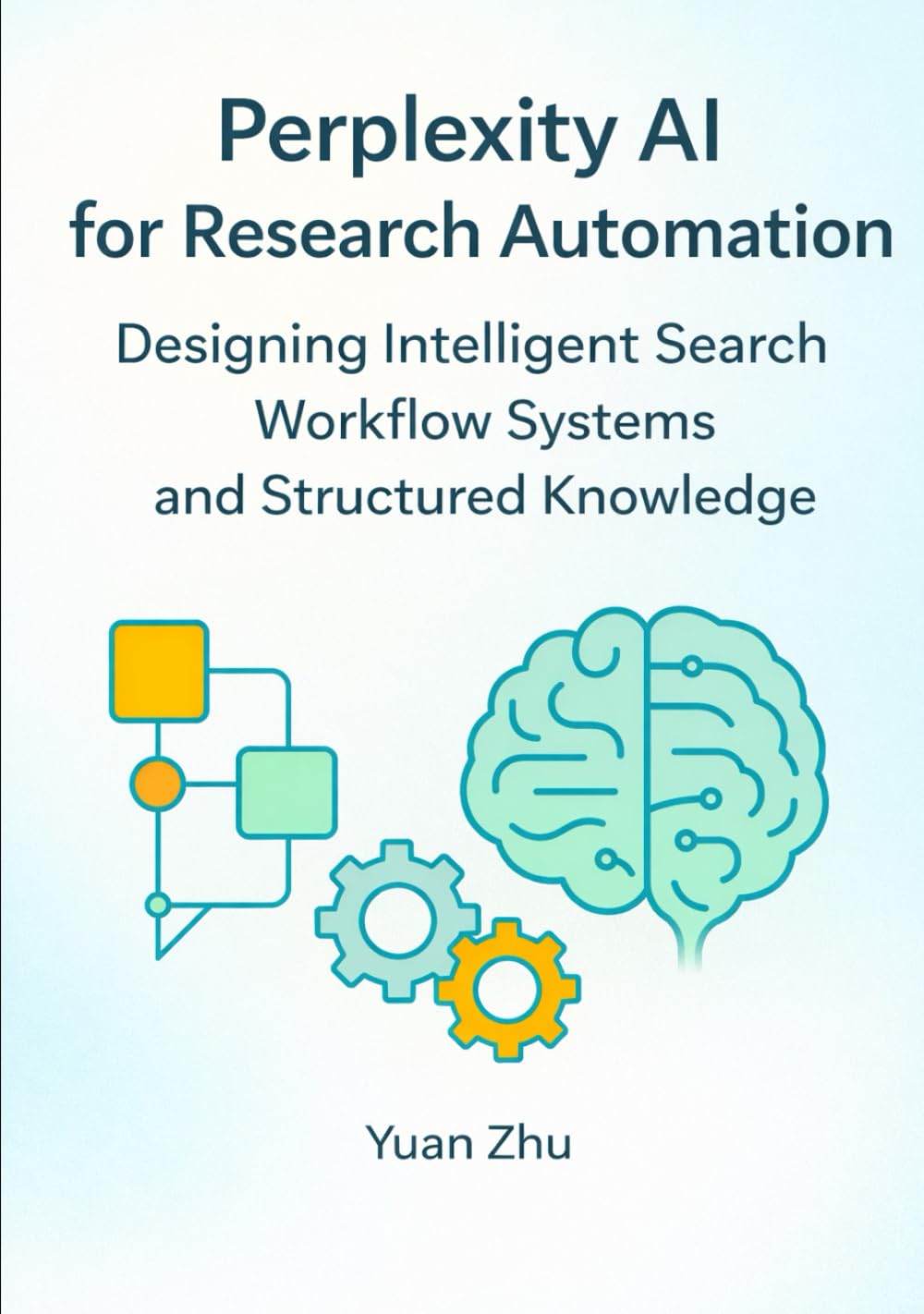 Perplexity AI for Research Automation: Designing Intelligent Search Workflow Systems and Structured Knowledge