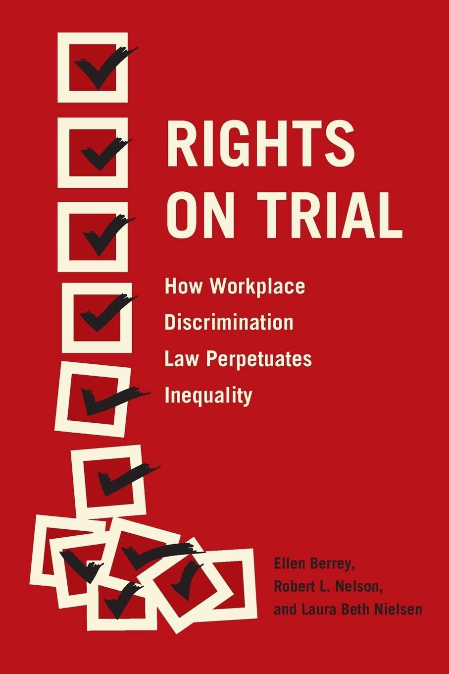 Rights on Trial: How Workplace Discrimination Law Perpetuates Inequality Illustrated Edition