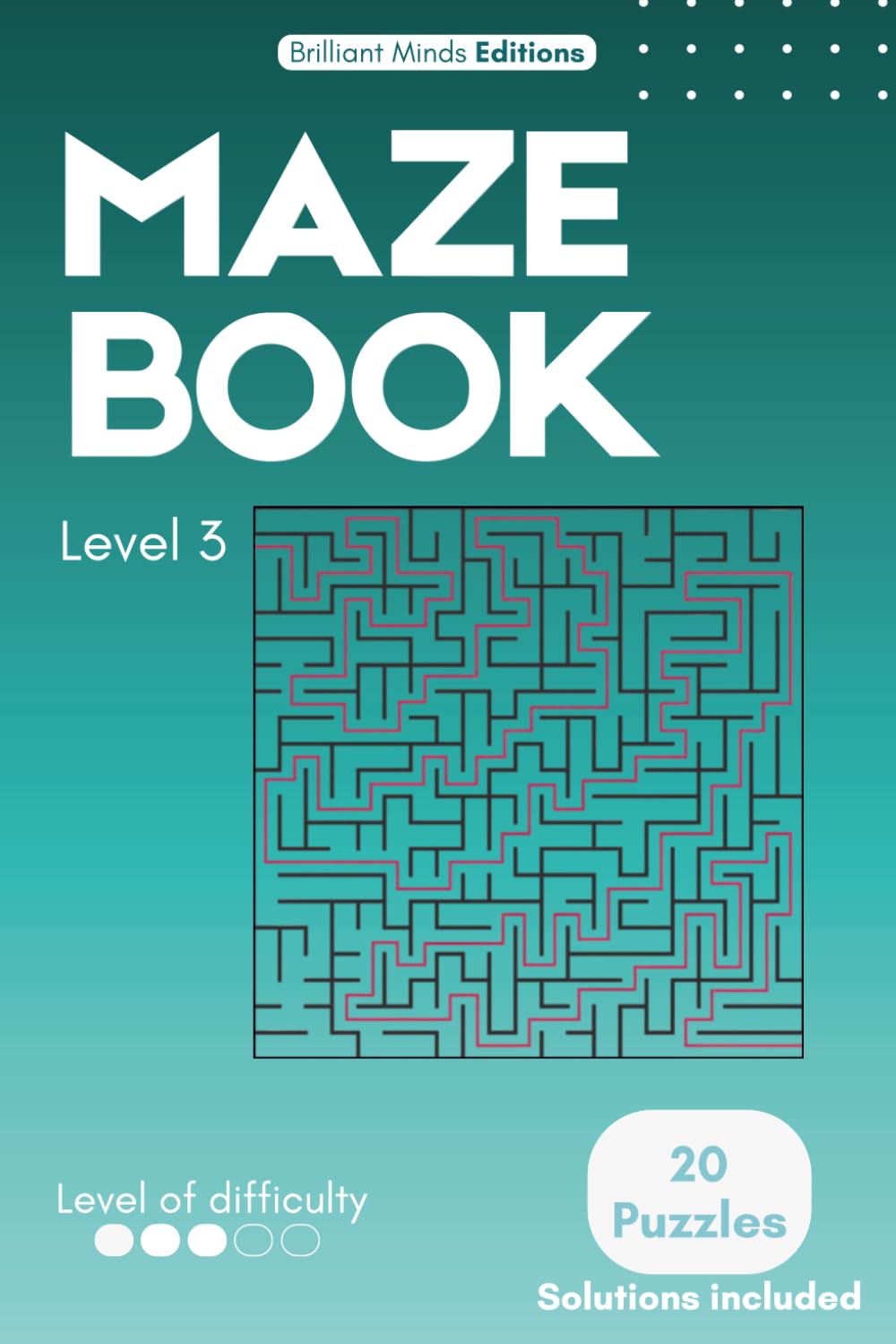 Maze Mastery – Level 3: Square Mazes: A Brain Training Puzzle Book to Sharpen Focus, Logic & Problem-Solving Skills (Maze Mastery Series)