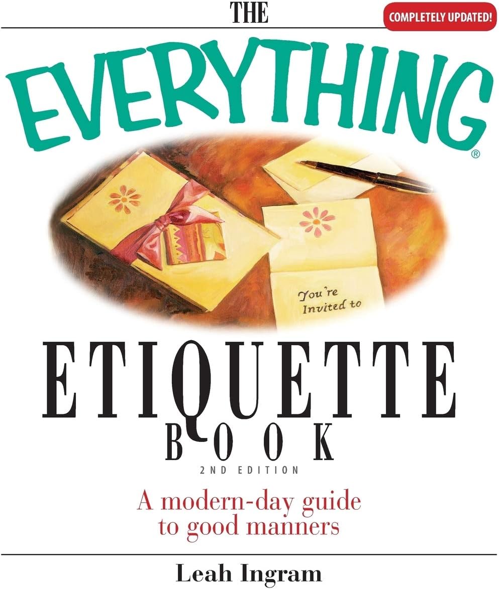 The Everything Etiquette Book: A Modern-Day Guide to Good Manners