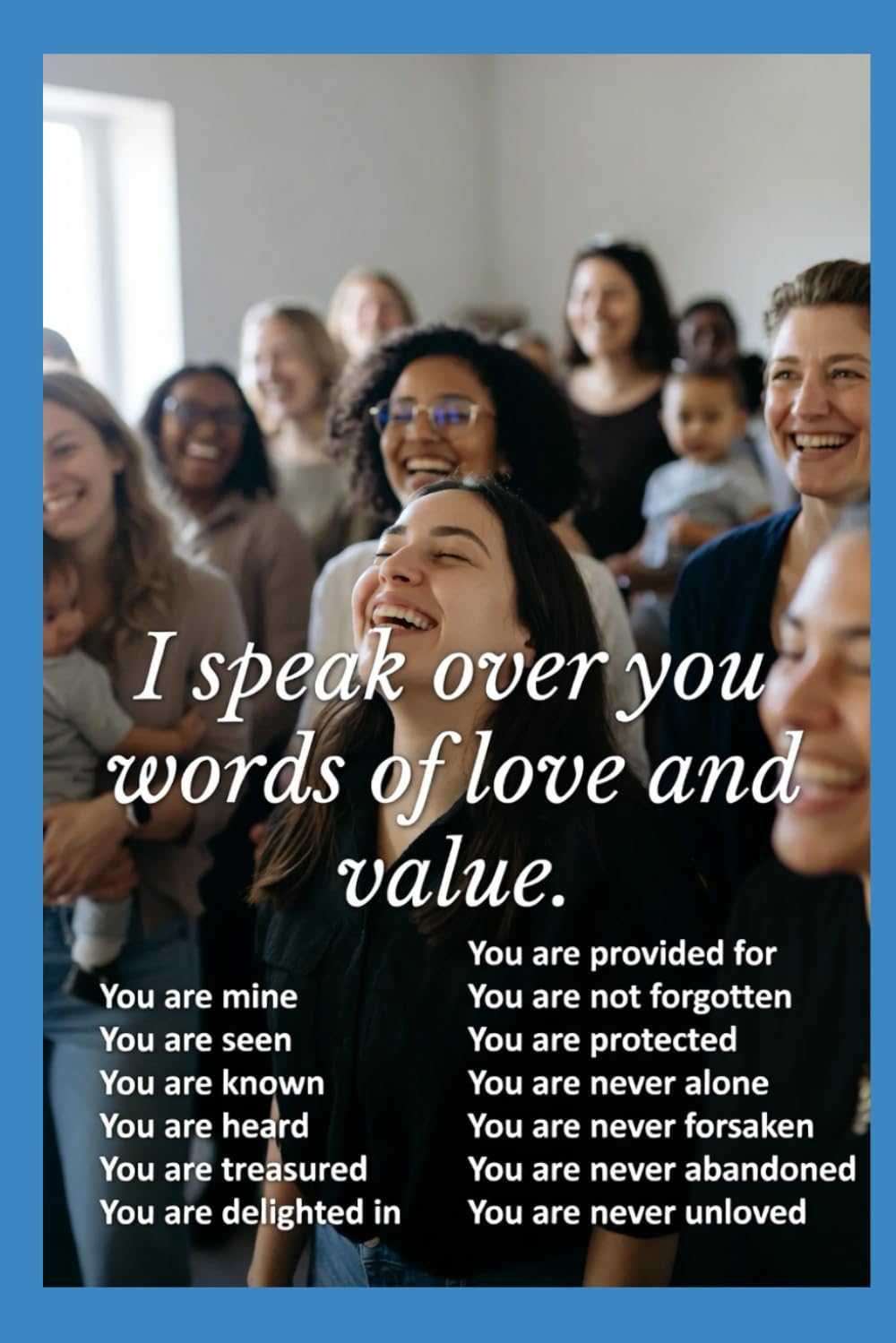 I Speak Over You Words of Love and Value: Declarations That Awaken the Heart to God’s Unfailing Love for Women
