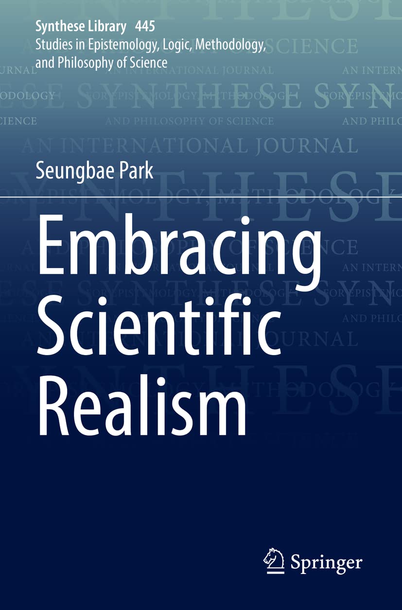 Embracing Scientific Realism: 445 (Synthese Library)