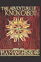 The Adventure of Knox Cabot: P1: A Man and His Island 1983033073 Book Cover