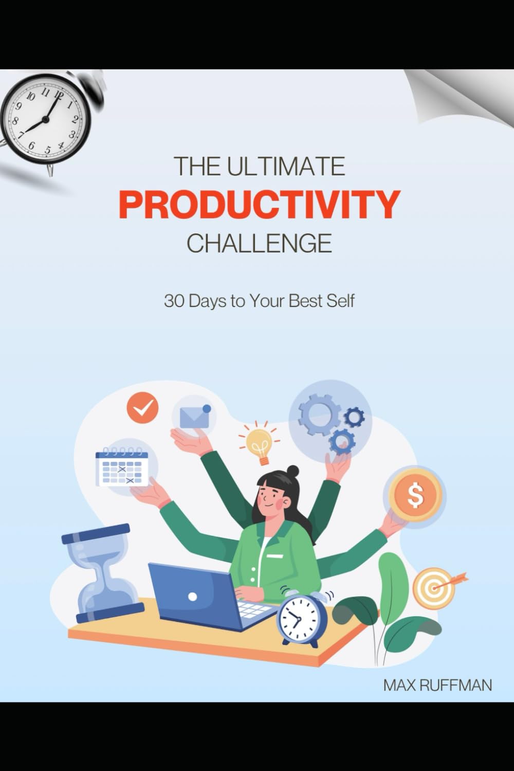 The Ultimate Productivity Challenge: 30 Days to your best self