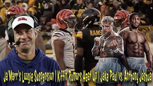 Ja'Marr's Loogie Suspension | Kiffin Rumors Heat Up | Jake Paul vs. Anthony Joshua
