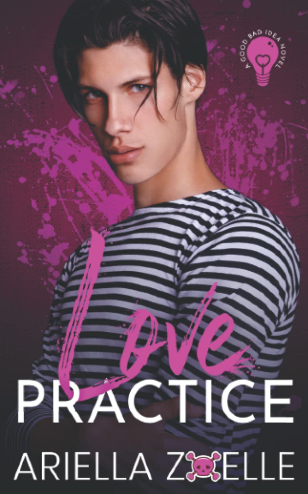 Love Practice: Good Bad Idea #7