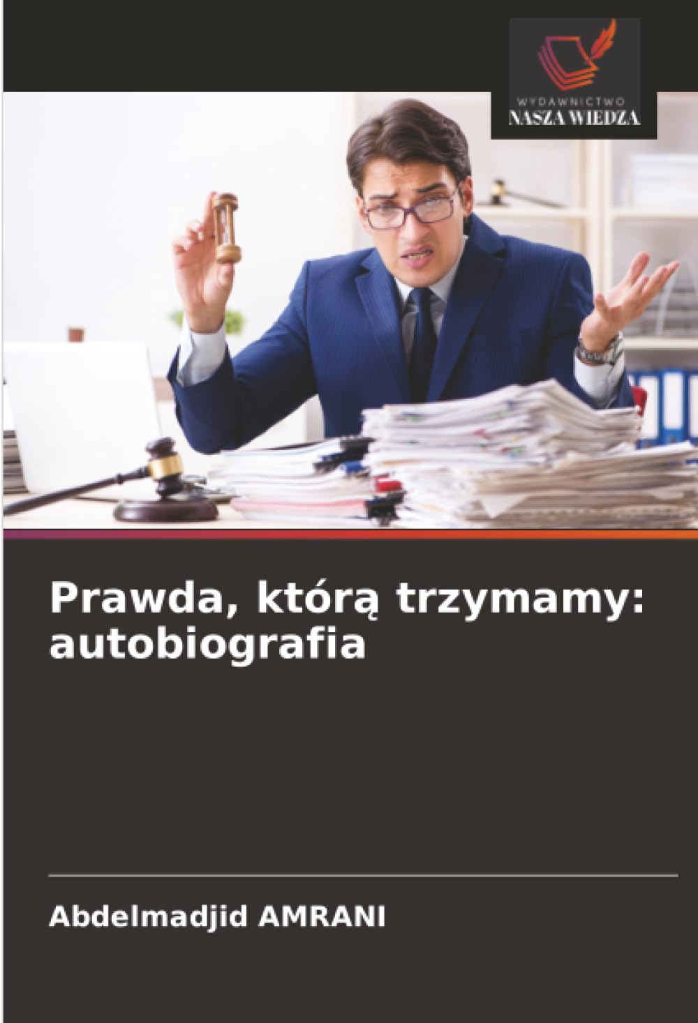Prawda, którą trzymamy: autobiografia