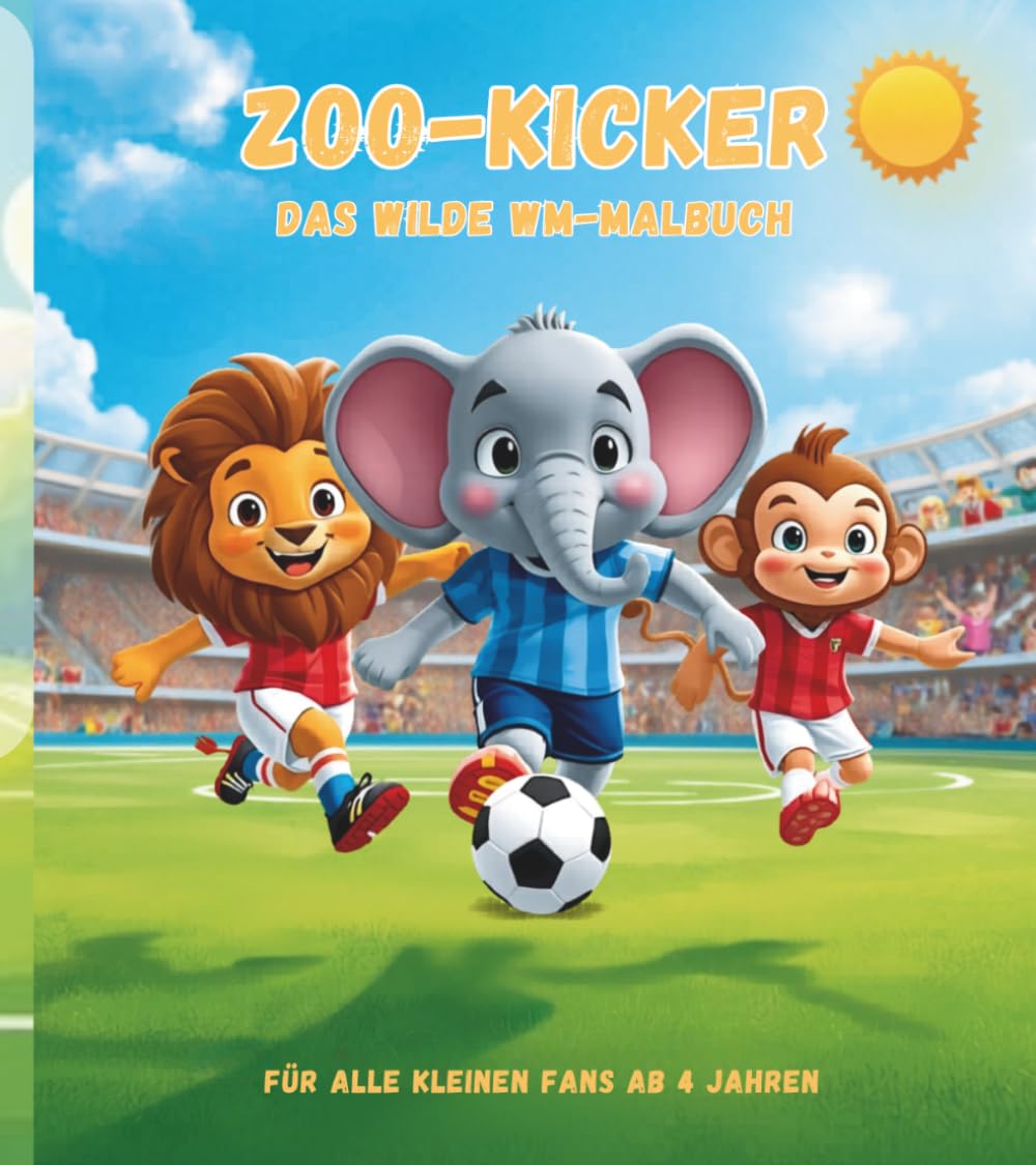 Zoo-Kicker: Das wilde WM-Malbuch - 20 tierische Fußball-Motive für kleine Champions ab 4 Jahren