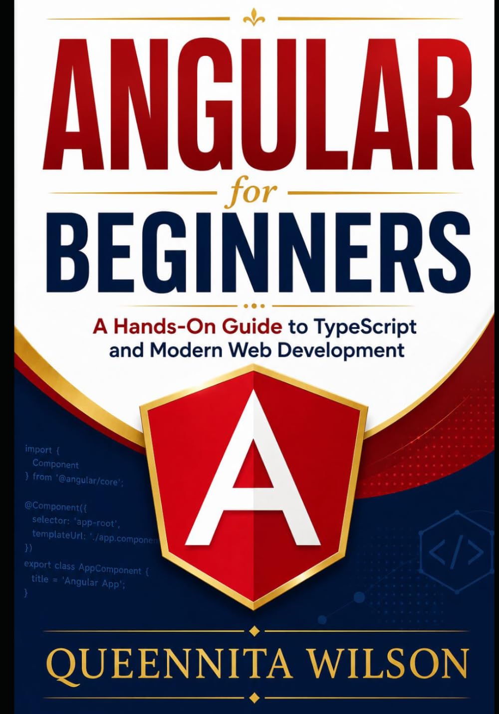 Angular for Beginners:: A Hands-On Guide to TypeScript and Modern Web Development.