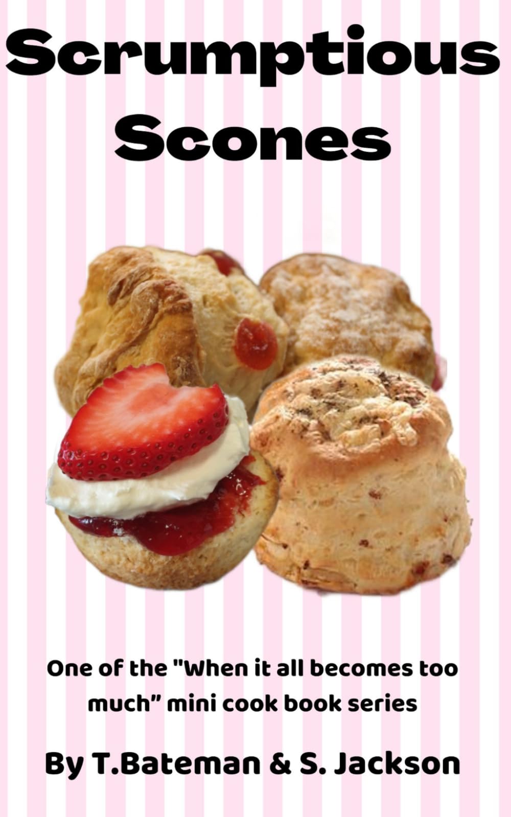 Scrumptious Scones (When it all becomes too much - Pantry)