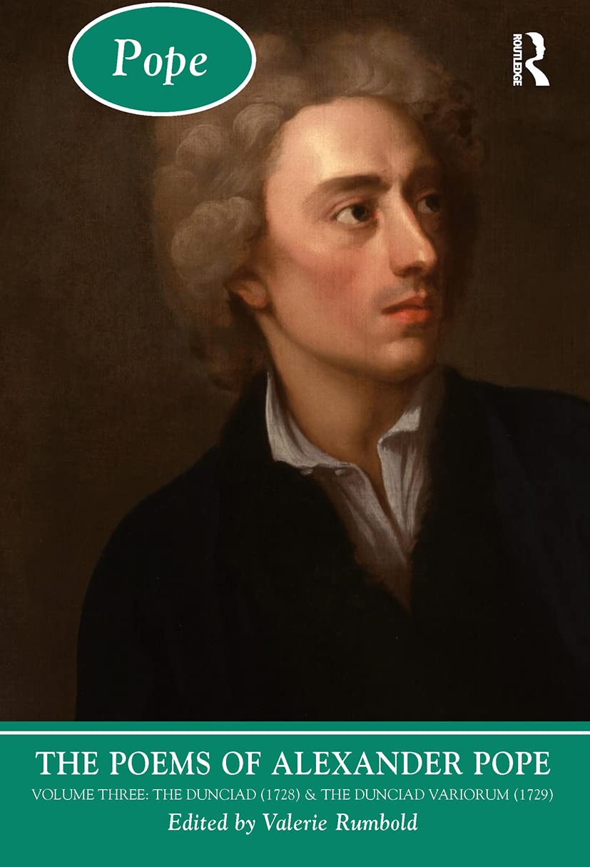 The Poems of Alexander Pope: Volume Three: The Dunciad (1728) & The Dunciad Variorum (1729) (Longman Annotated English Poets)