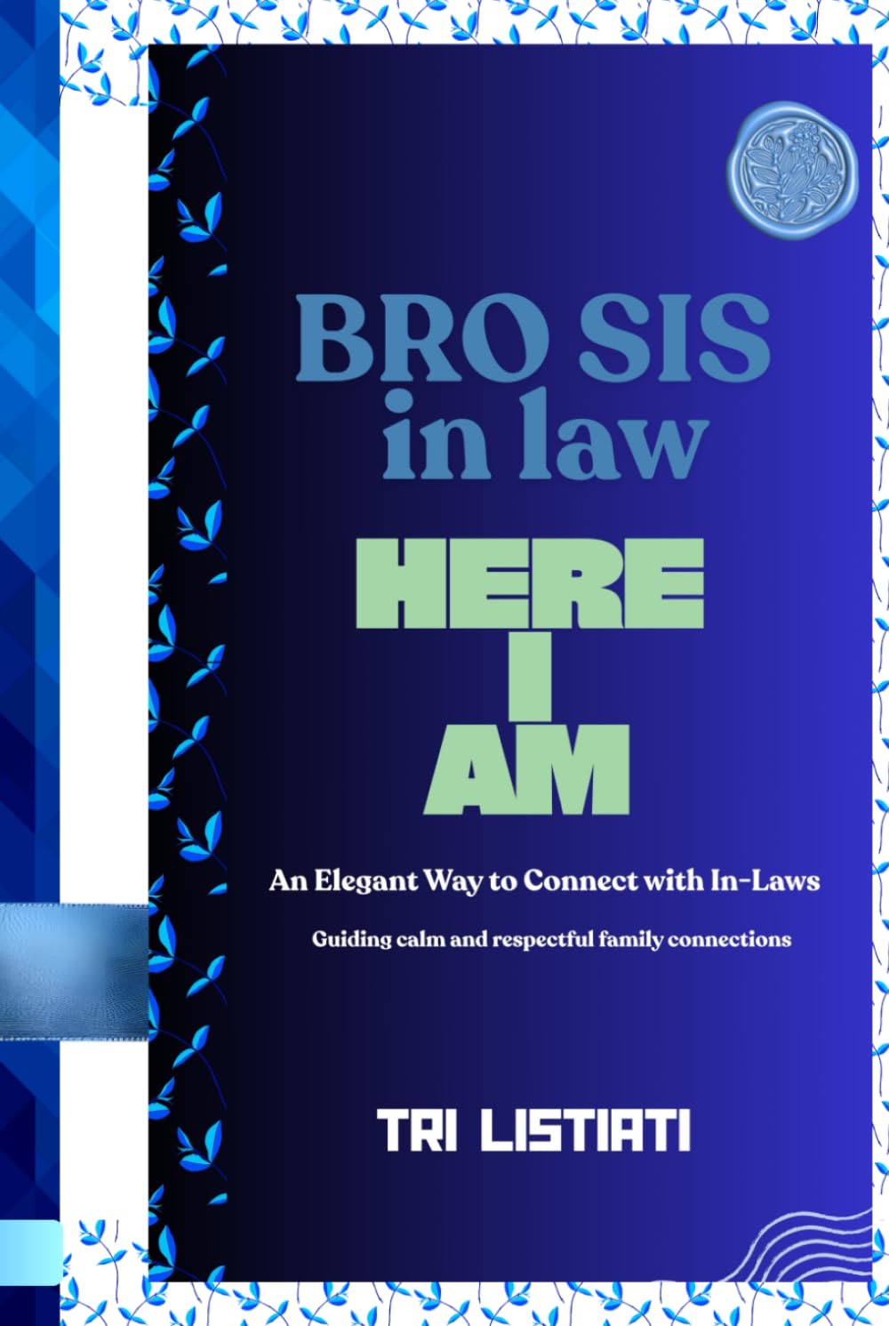 BRO SIS In Law - Here I am: An Elegant Way to Connect with In-Laws