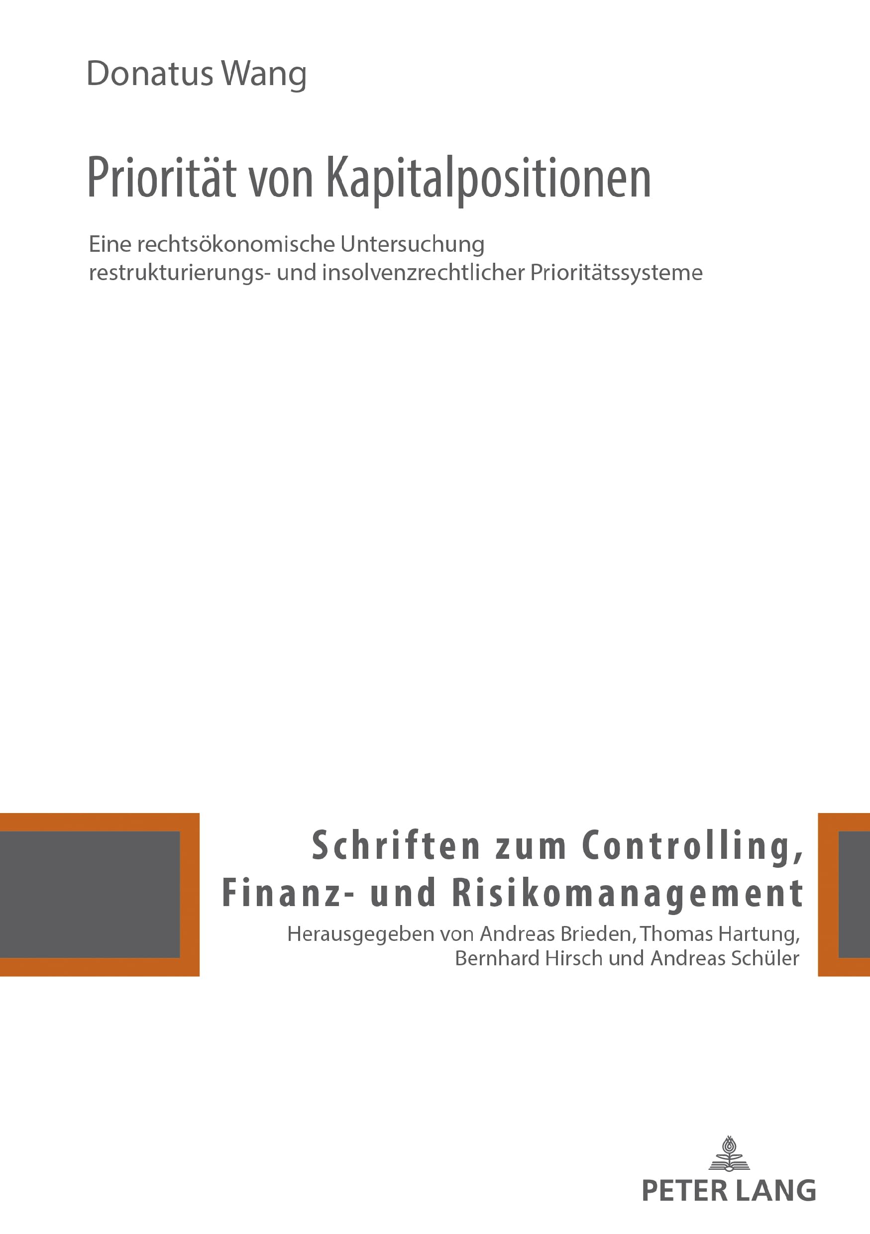 Prioritaet von Kapitalpositionen: Eine rechtsoekonomische Untersuchung restrukturierungs- und insolvenzrechtlicher Prioritaetssysteme