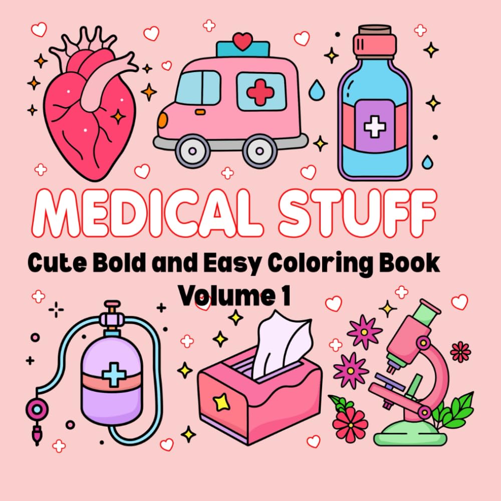 Medical stuff: Cute bold and easy coloring book (Cute Medical Stuff)