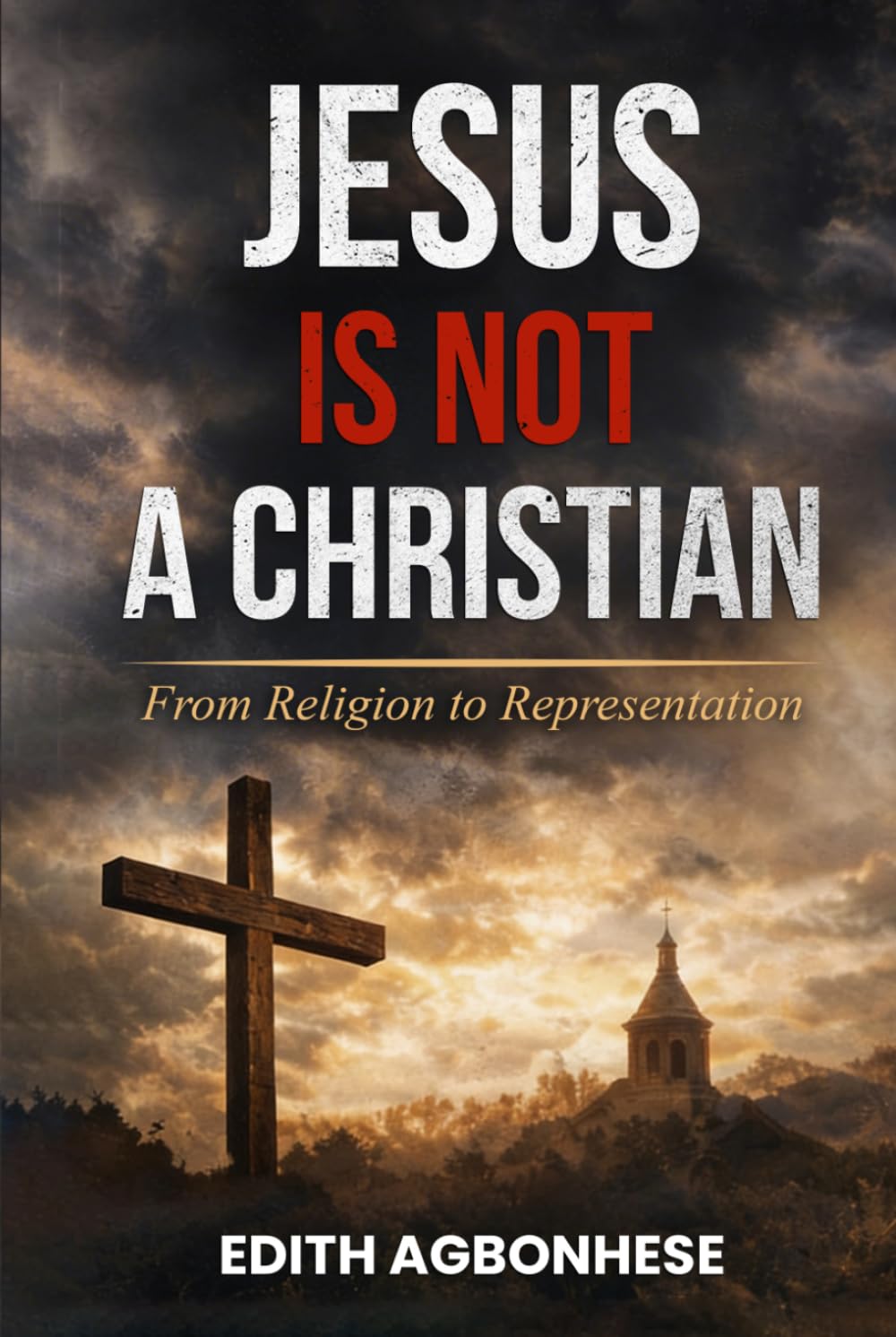 Jesus Is Not A Christian: From Religion To Representation