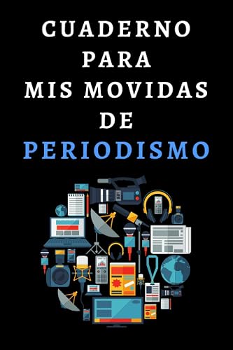 Cuaderno Para Mis Movidas De Periodismo: Ideal Para Regalar A Periodistas - 120 Páginas