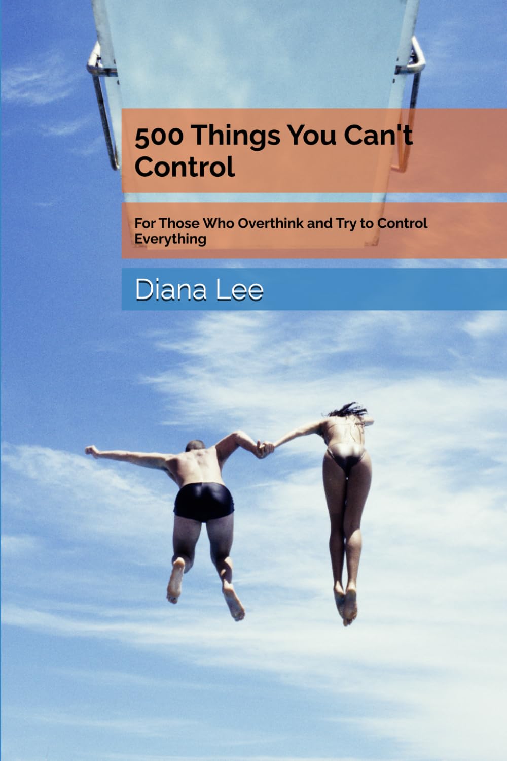 500 Things You Can't Control: For Those Who Overthink and Try to Control Everything