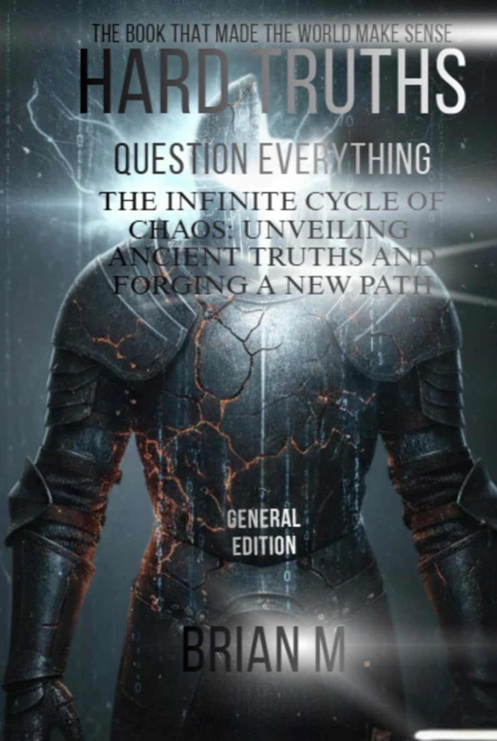 THE INFINITE CYCLE of CHAOS: UNVEILING ANCIENT TRUTHS AND FORGING A NEW PATH (THE INFINITE CYCLE OF CHAOS SERIES)