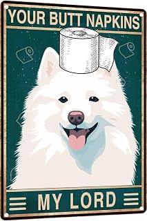 Samoyed 6x8 inch Metal Sign Bathroom Wall Decor Sign Your Butt Napkins My Lord Vintage Metal Sign for Bedroom Toilet or Bathroom Wall Art Pet Lovers Gift