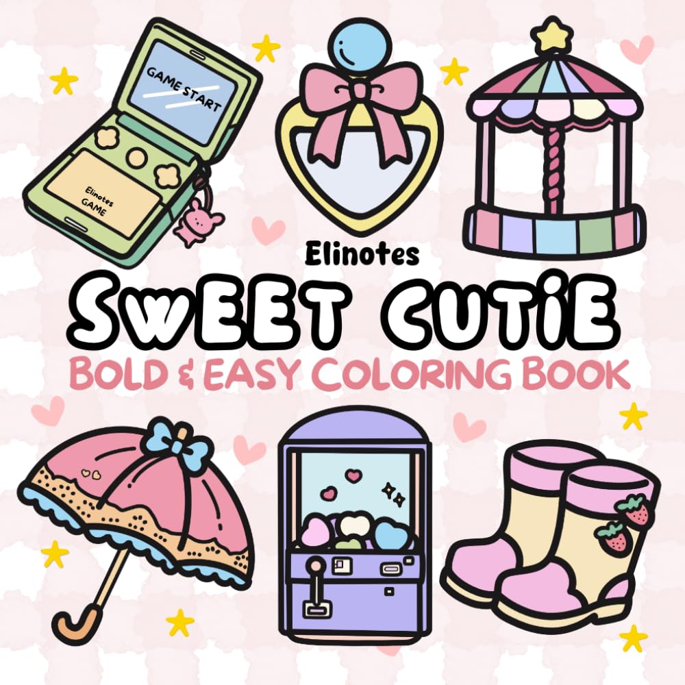Sweet and Cutie Coloring Book for Adults and Kids: A Fun and Relaxing designs and Lovely Items | Bold & Easy Drawings of Adorable Things