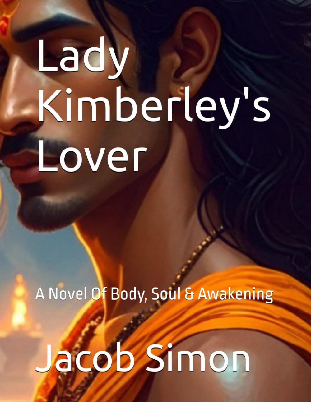 Lady Kimberley's Lover: A Novel Of Body, Soul & Awakening