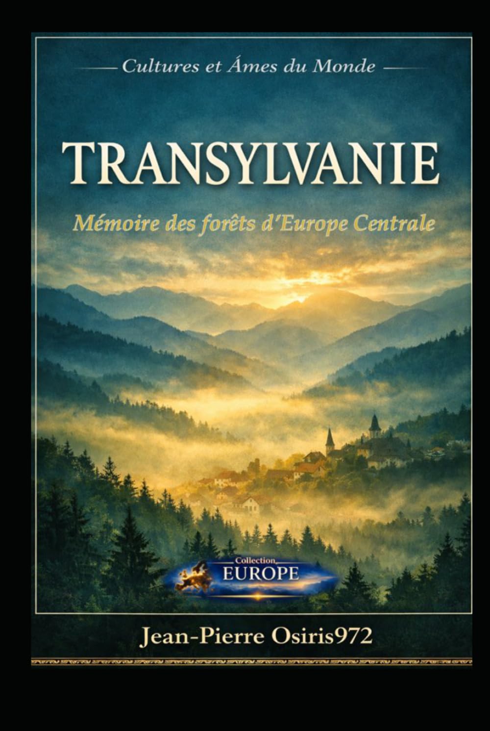 TRANSYLVANIE: Mémoire des forêts d’Europe centrale (Mémoires du Monde)