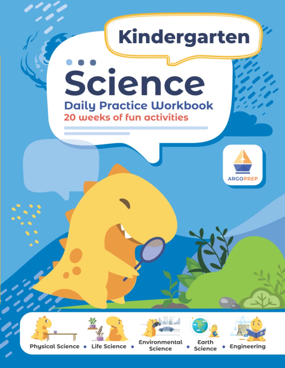 Argo Brothers Kindergarten Science: Daily Practice Workbook | 20 Weeks of Fun Activities (Physical, Life, Earth and Space Science, Engineering | Video Explanations Included | 200+ Pages Workbook)
