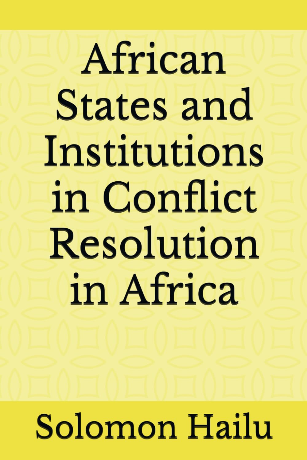 African States and Institutions in Conflict Resolution in Africa