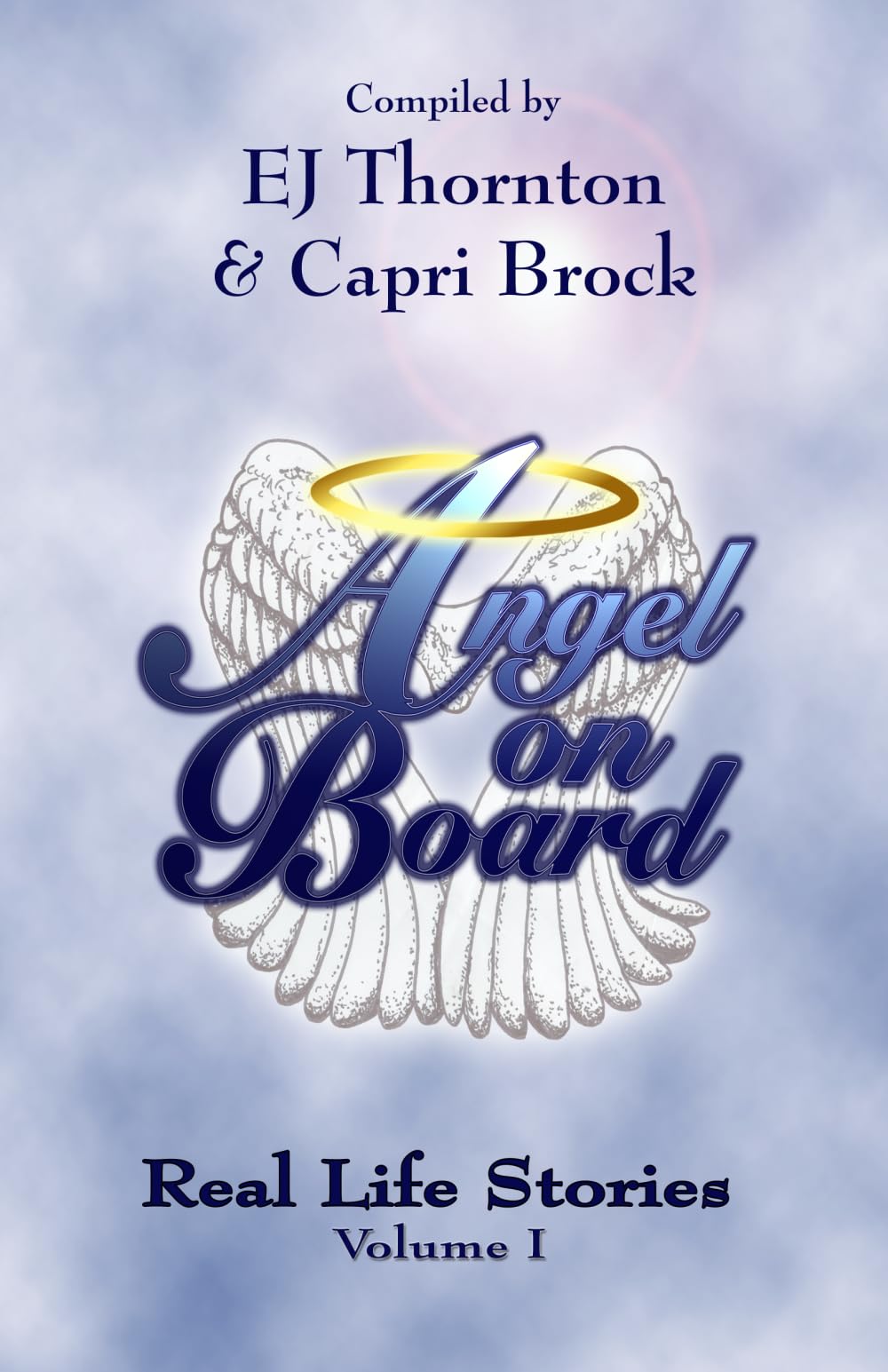 Angel On Board: Real Life Stories: Volume 2 (Guardian Angels Among Us Book Series - True personal angel stories and angelic encounters!)