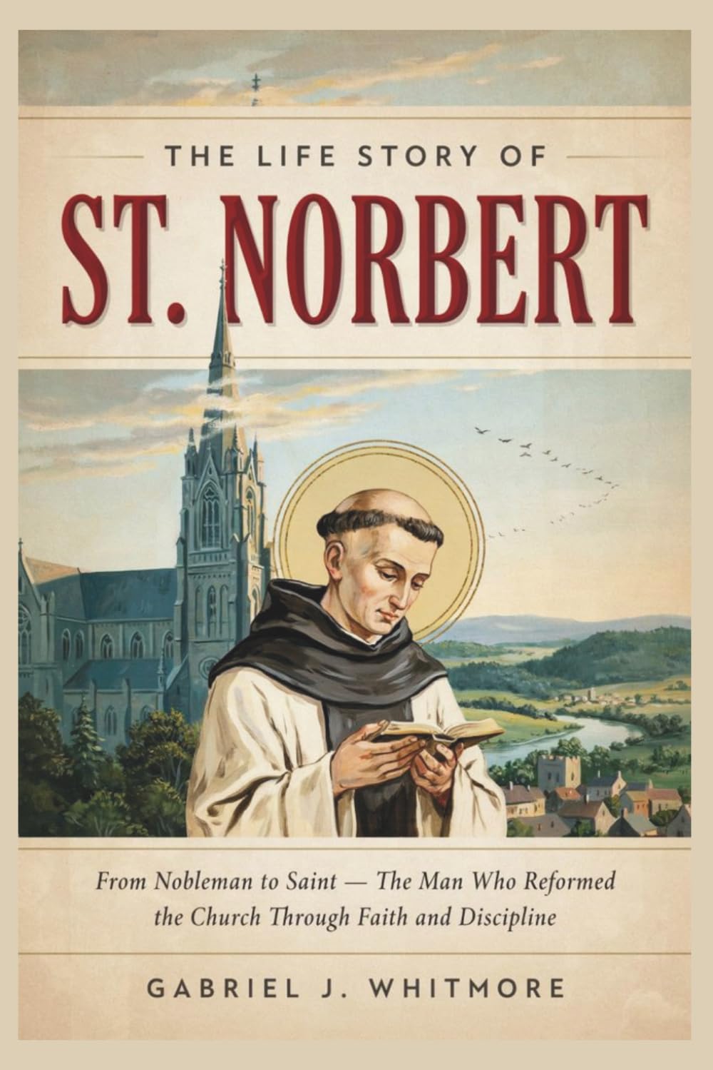 THE LIFE STORY OF ST. NORBERT (Lives of the Sacred Witnesses)