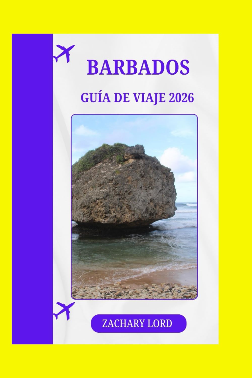 BARBADOS GUÍA DE VIAJE 2026: Explora la vibrante cultura de la isla, sus impresionantes playas y sus impresionantes paisajes con la guía de expertos.