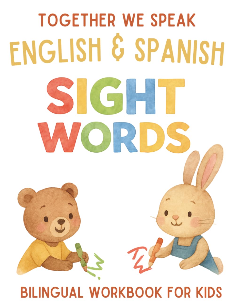 English & Spanish Sight Words Workbook for Kids Trace, Read, and Recognize First Words – Bilingual Practice for Preschool & Kindergarten (Workbooks: first words English & Spanish)