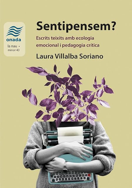 Portada de Sentipensem?: Escrits teixits amb ecologia emocional i pedagogia crítica: 43
