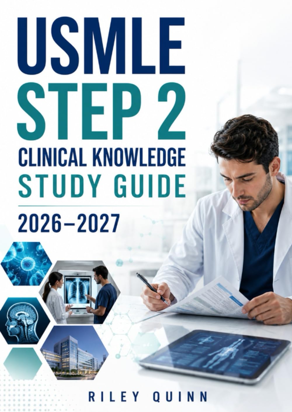 USMLE Step 2 Clinical Knowledge Study Guide 2026–2027: Featuring Clinical Case Reviews, Diagnostic Testing, Patient Management Strategies, Practice Exams.