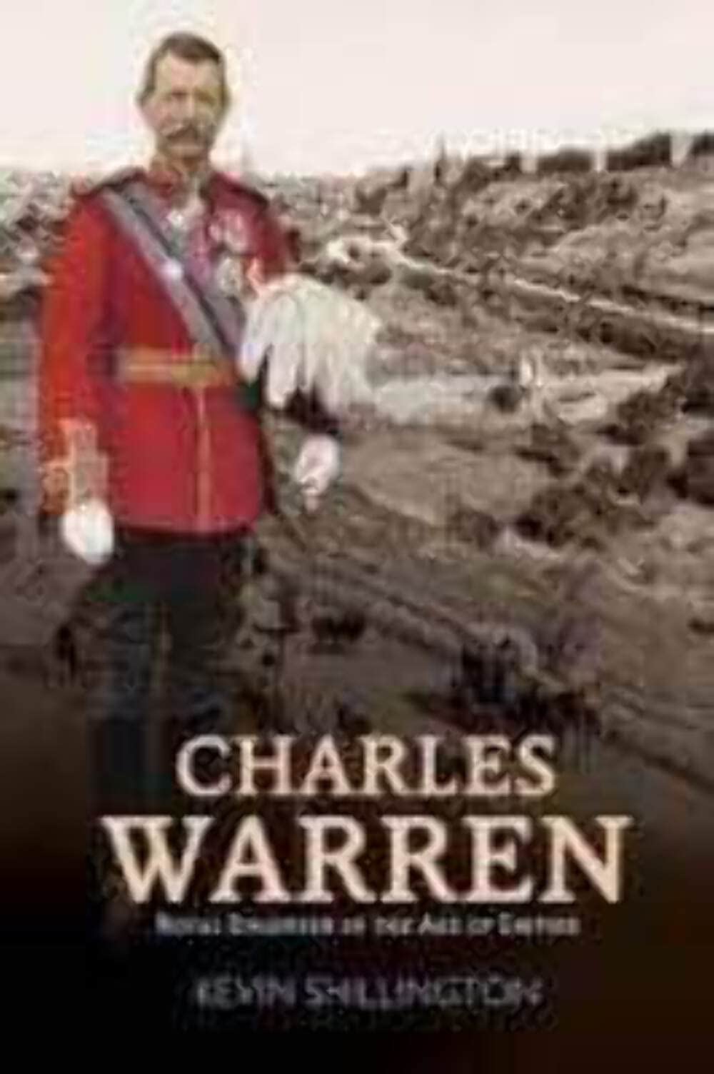 Charles Warren: Royal Engineer in the Age of Empire