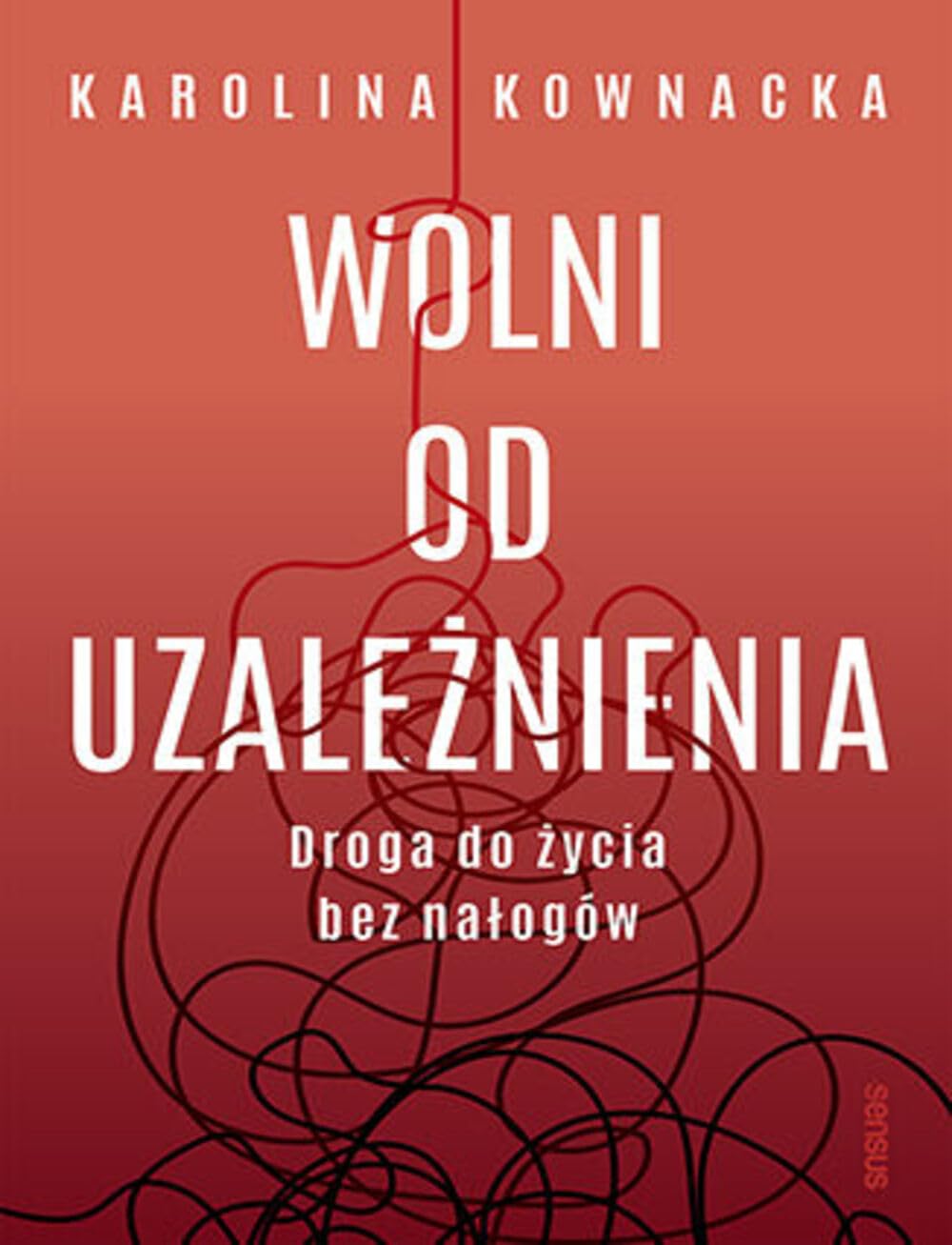Wolni od uzależnienia: Droga do życia bez nałogów