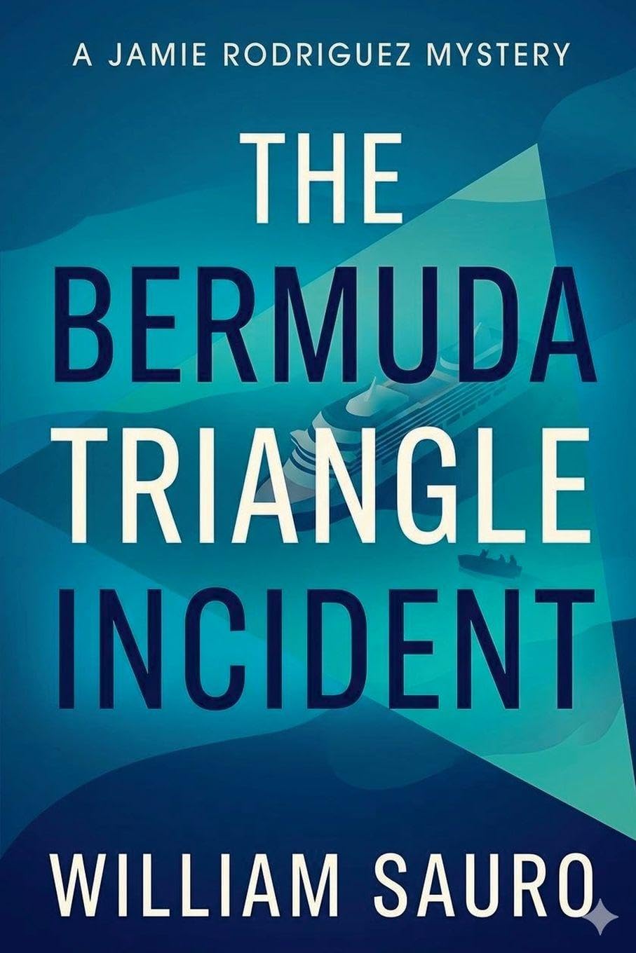 The Bermuda Triangle Incident: 2 (Jaime Rodriquez Mysteries)