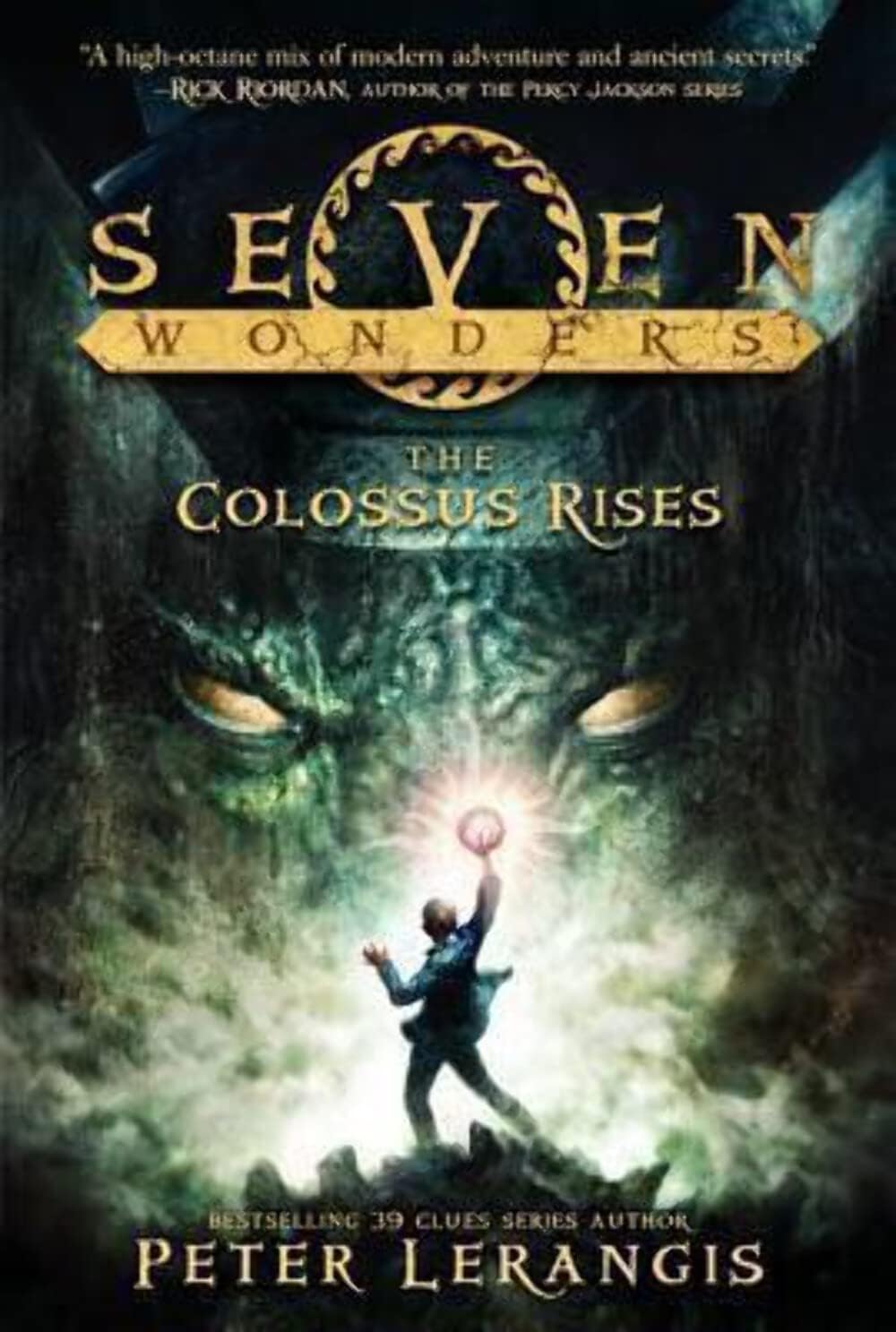 Seven Wonders Book 1: The Colossus Rises: The New York Times Bestselling Quest Through Ancient Mythology (Ages 8-12)