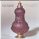  Gläser Antike, Mittelalter, neuere Zeit