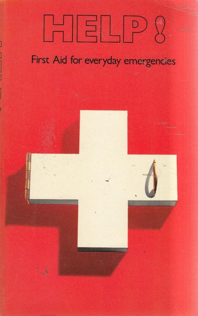 Help!: First Aid for Everyday Emergencies