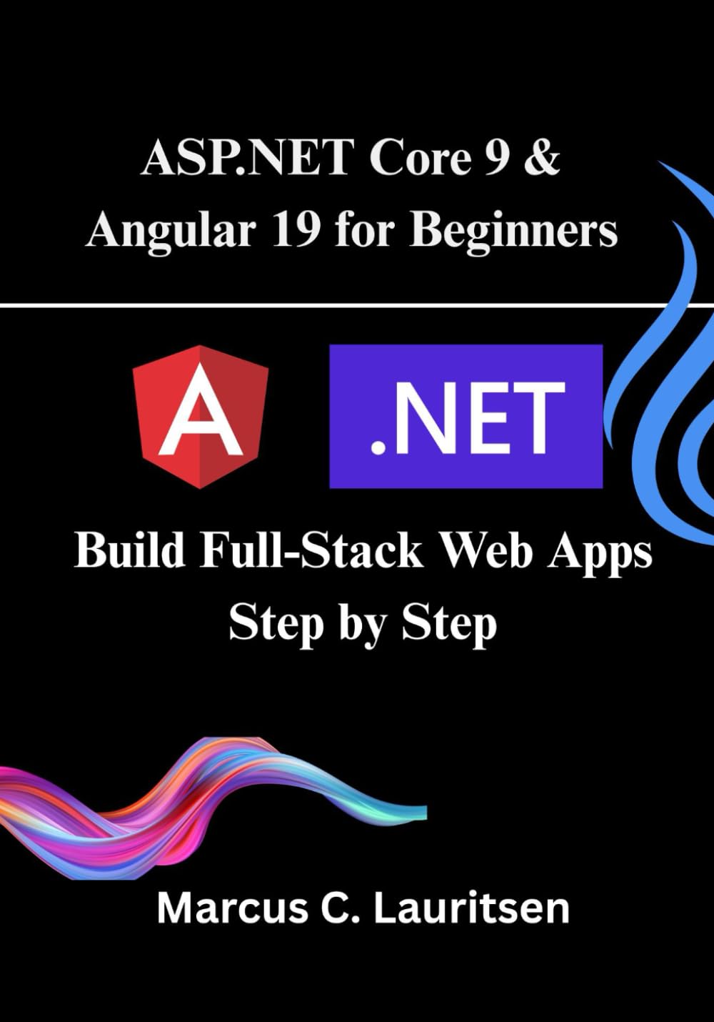 ASP.NET Core 9 & Angular 19 for Beginners: Build Full-Stack Web Apps Step by Step
