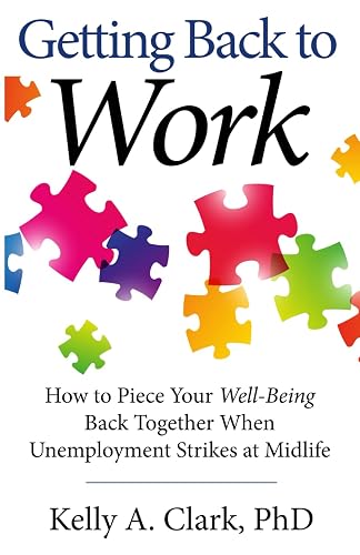 Getting Back to Work: How to Piece Your Well-Being Back Together when Unemployment Strikes at Midlife