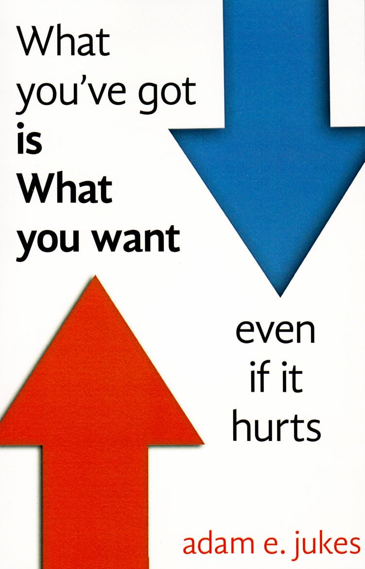 What You've Got is What You Want - Even If it Hurts