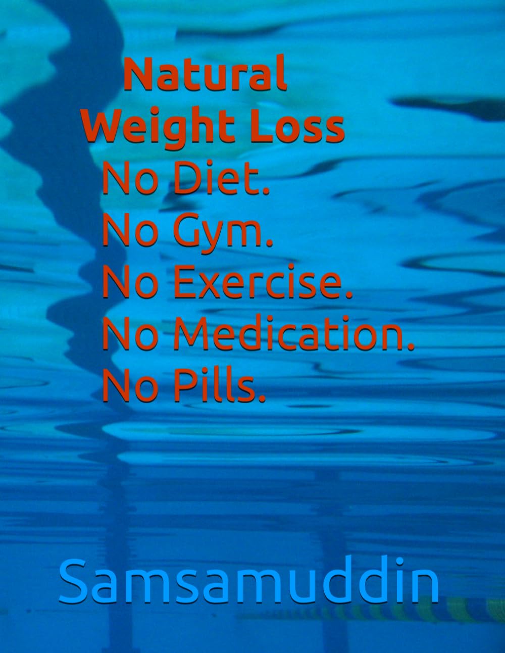 Natural Weight Loss No Diet. No Gym. No Exercise. No Medication. No Pills.