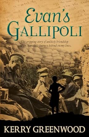 Evan's Gallipoli: A Gripping Story of Unlikely Friendship and an Incredible Journey Behind Enemy Lines book cover