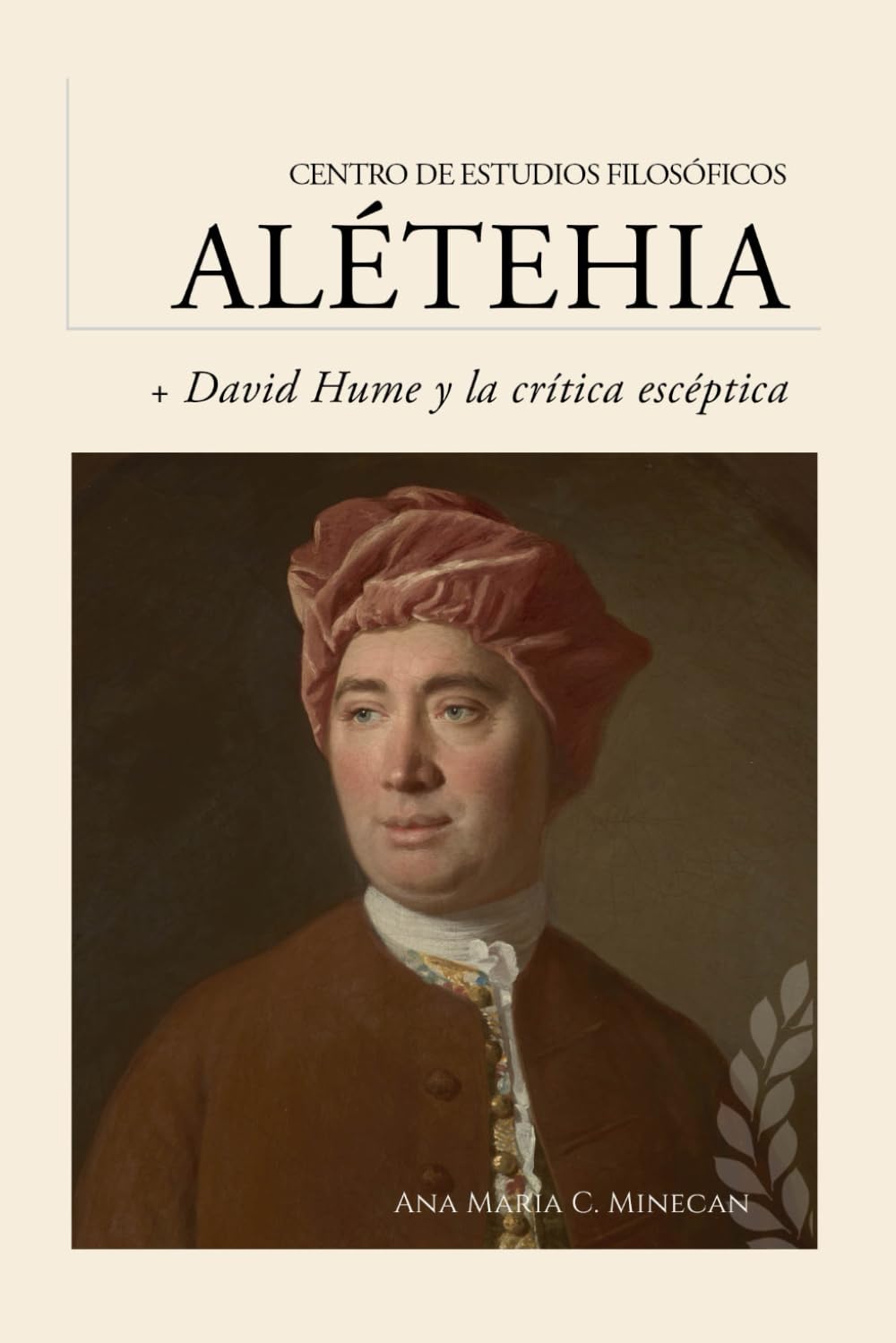 Guía de lectura | David Hume: la crítica escéptica al conocimiento moderno (Guías de lectura para los cursos del Centro de Estudios Filosóficos Alétheia)