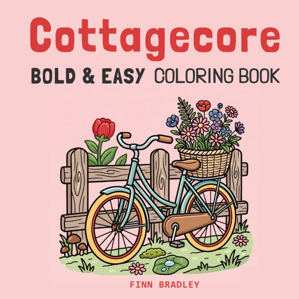 Cottagecore Bold & Easy Coloring Book: A Relaxing Adult Coloring Book with Cozy Cabins, Mushrooms, and Whimsical Nature | 50+ Pages