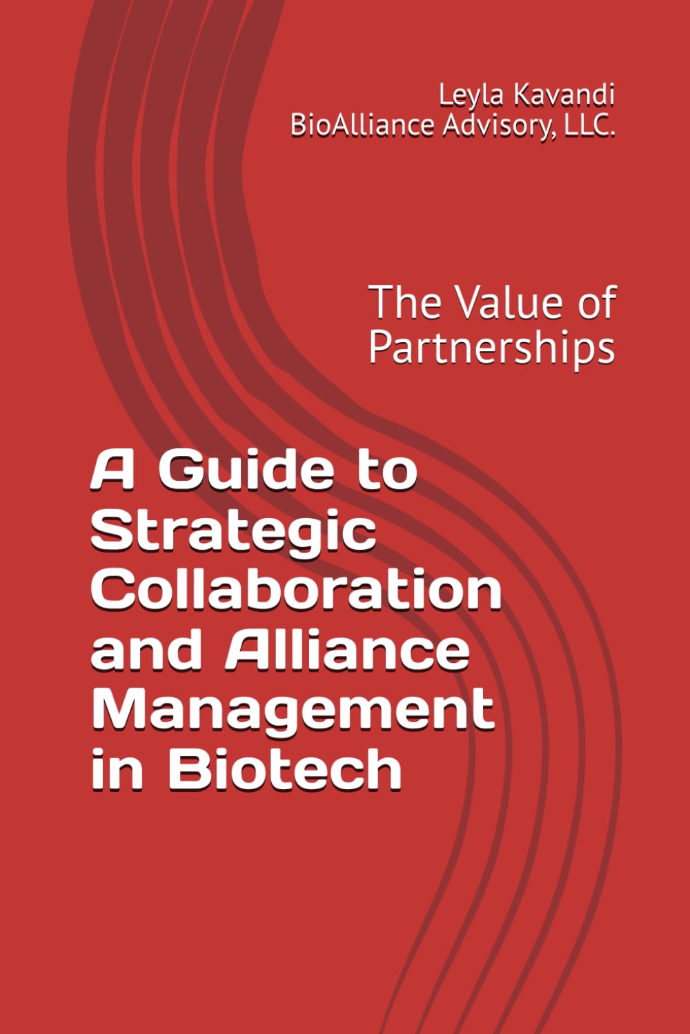 A Guide to Strategic Collaboration and Alliance Management in Biotech: The Value of Partnerships