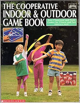 Paperback The Cooperative Indoor & Outdoor Game Book: Easy Classroom and Field Games for Fitness and Fun Book